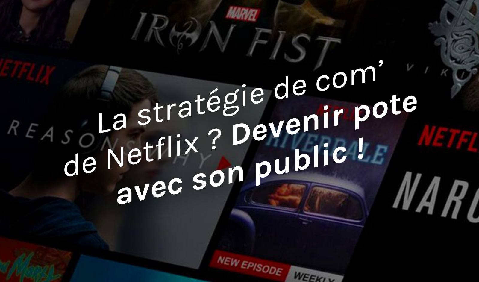 strategie de communication de Netflix-00