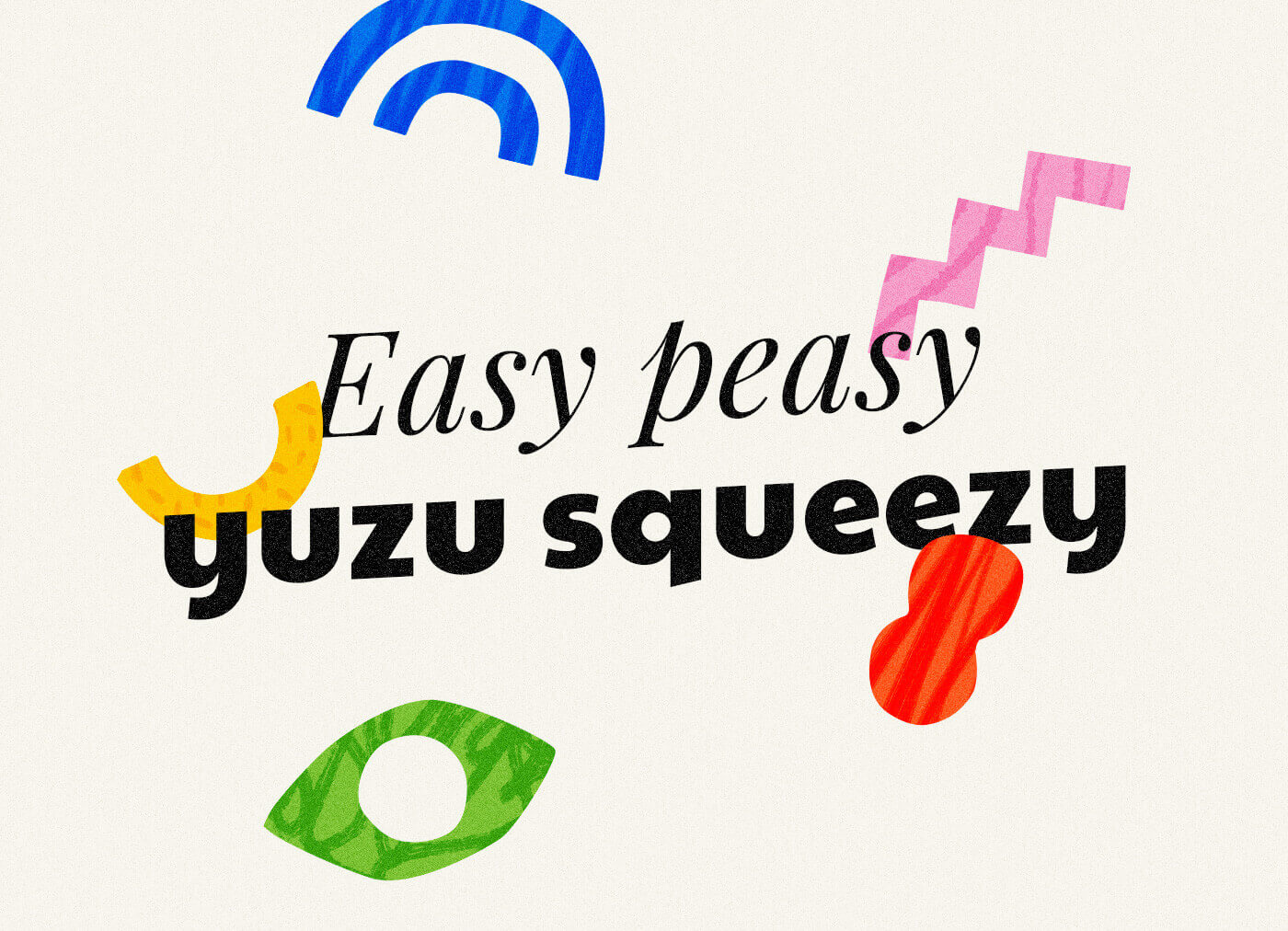 Easy peasy Yuzu squeezy
